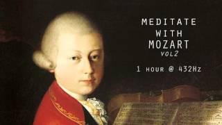 Meditate with Mozart  432Hz Classical Music  Vol 2 [upl. by Enneite]