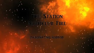 The Station Nightclub Fire  A Short Documentary  Fascinating Horror [upl. by Itra]