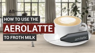 How To Use the AeroLatte To Froth Milk [upl. by Ekaterina955]