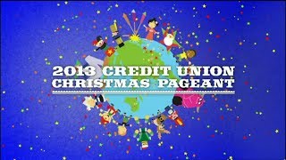 2013 Credit Union Christmas Pageant [upl. by Erica504]