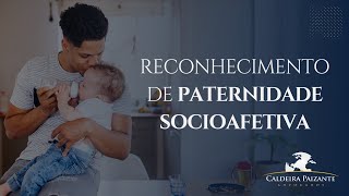 Reconhecimento de Paternidade Socioafetiva [upl. by Vite570]