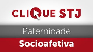 Clique STJ  Paternidade Socioafetiva 05102018 [upl. by Winston]