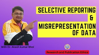 Selective Reporting amp Misrepresentation of Data  eSupport for Research  2022  Dr Akash Bhoi [upl. by Odnam]