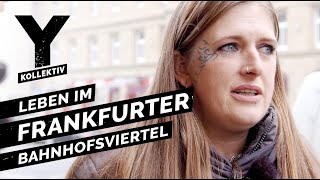 Zwischen Junkies und Hipstern Leben im Frankfurter Bahnhofsviertel [upl. by Ailecara]